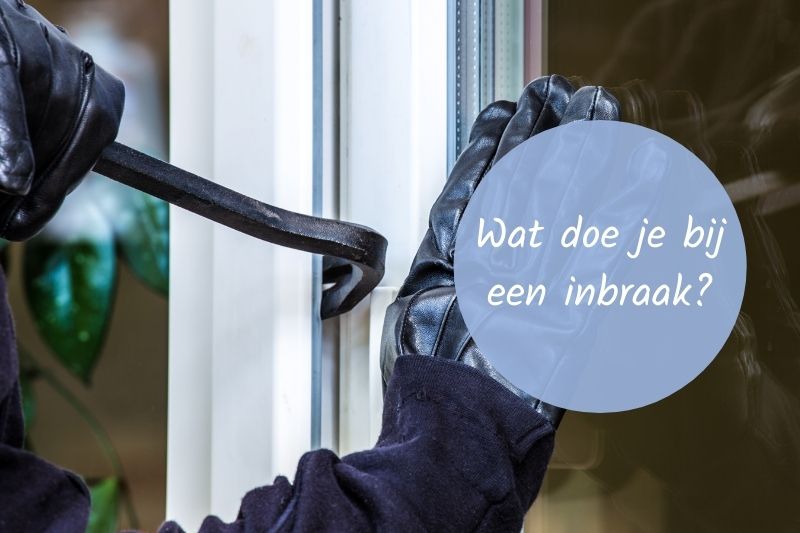 Huis ingebroken? Wat nu!