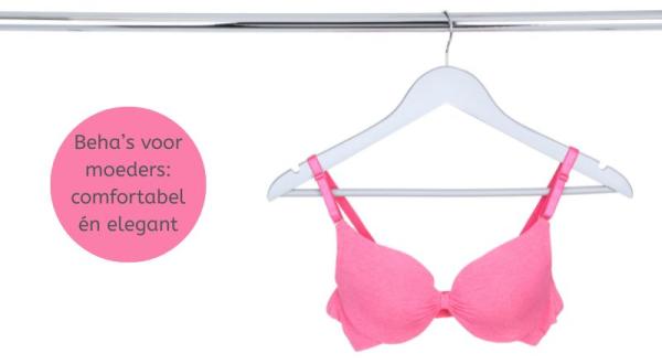 Beha’s voor moeders: comfortabel én elegant